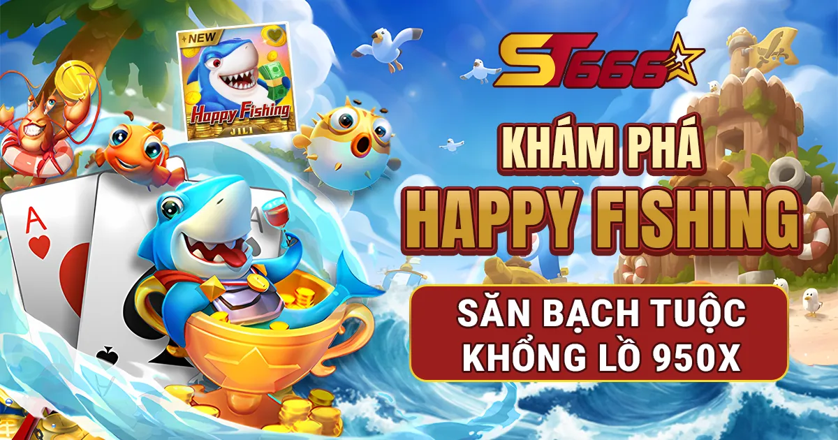 Happy Fishing JILI – Chặn Đường Hải Vương Kích Hoạt Hũ Nổ Lên Đến 950x